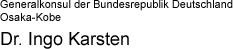 Generalkonsul der Bundesrepublik Deutschland Osaka-Kobe Dr. Ingo Karsten